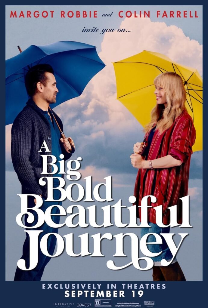 alt="Poster featuring Margot Robbie and Colin Farrell standing face to face under a cloudy sky, each holding a brightly colored umbrella—hers yellow and his blue—with text inviting viewers on a big, bold, beautiful journey."