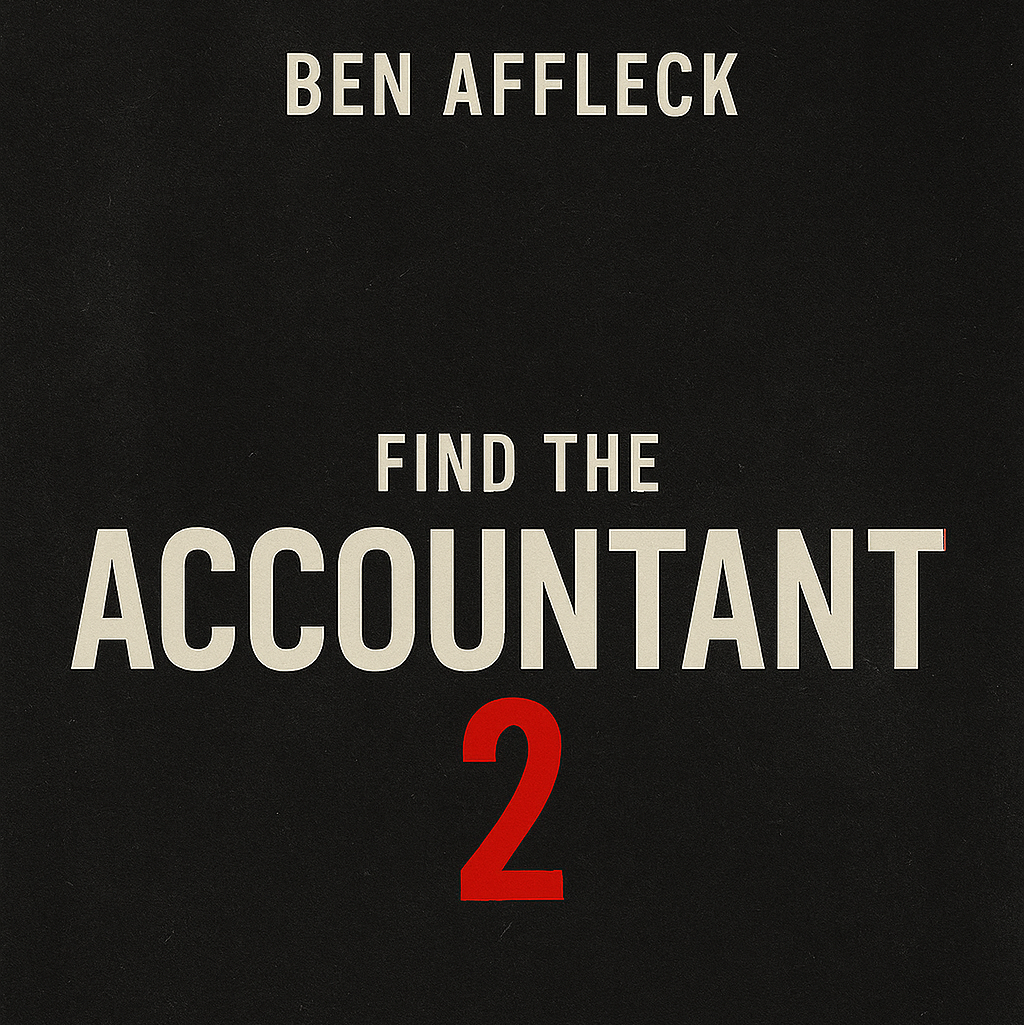 alt= "Minimalist teaser poster for the film 'The Accountant 2' featuring the title, tagline 'Find the Accountant,' and the year 2025 on a black background." 