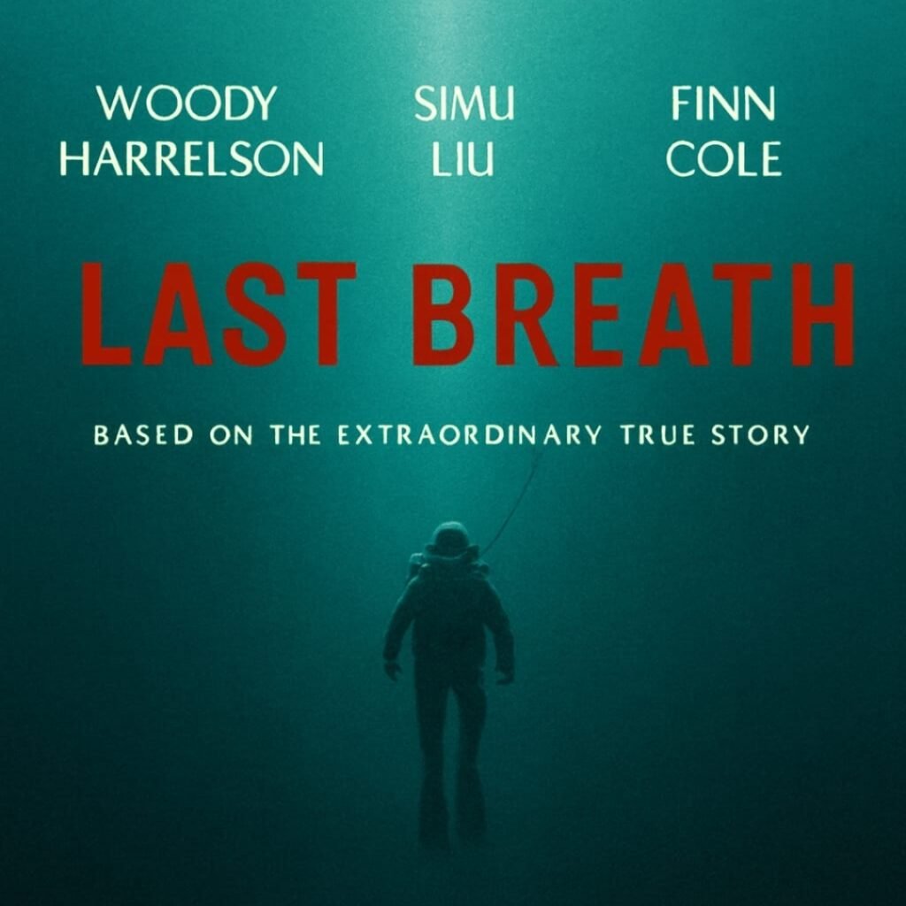 alt="Poster for the film 'Last Breath' featuring a lone diver suspended deep underwater beneath the red title, with Woody Harrelson, Simu Liu, and Finn Cole credited above."
