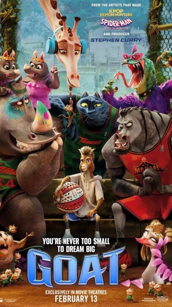 alt="Poster for the 2026 animated film 'GOAT' featuring a basketball‑holding goat surrounded by a team of anthropomorphic animal players—including a rhino, giraffe, cat, snake, and gorilla—set against a bright backdrop with the tagline 'You're never too small to dream big' and a February 13 theatrical release."
