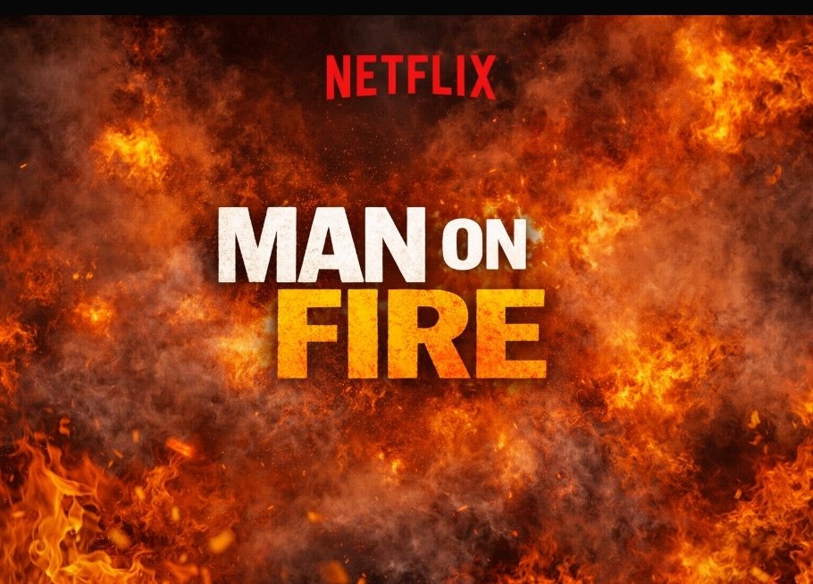 Alt = Fiery background with Netflix Man on Fire title, flames and smoke creating intense action-thriller vibe, no people