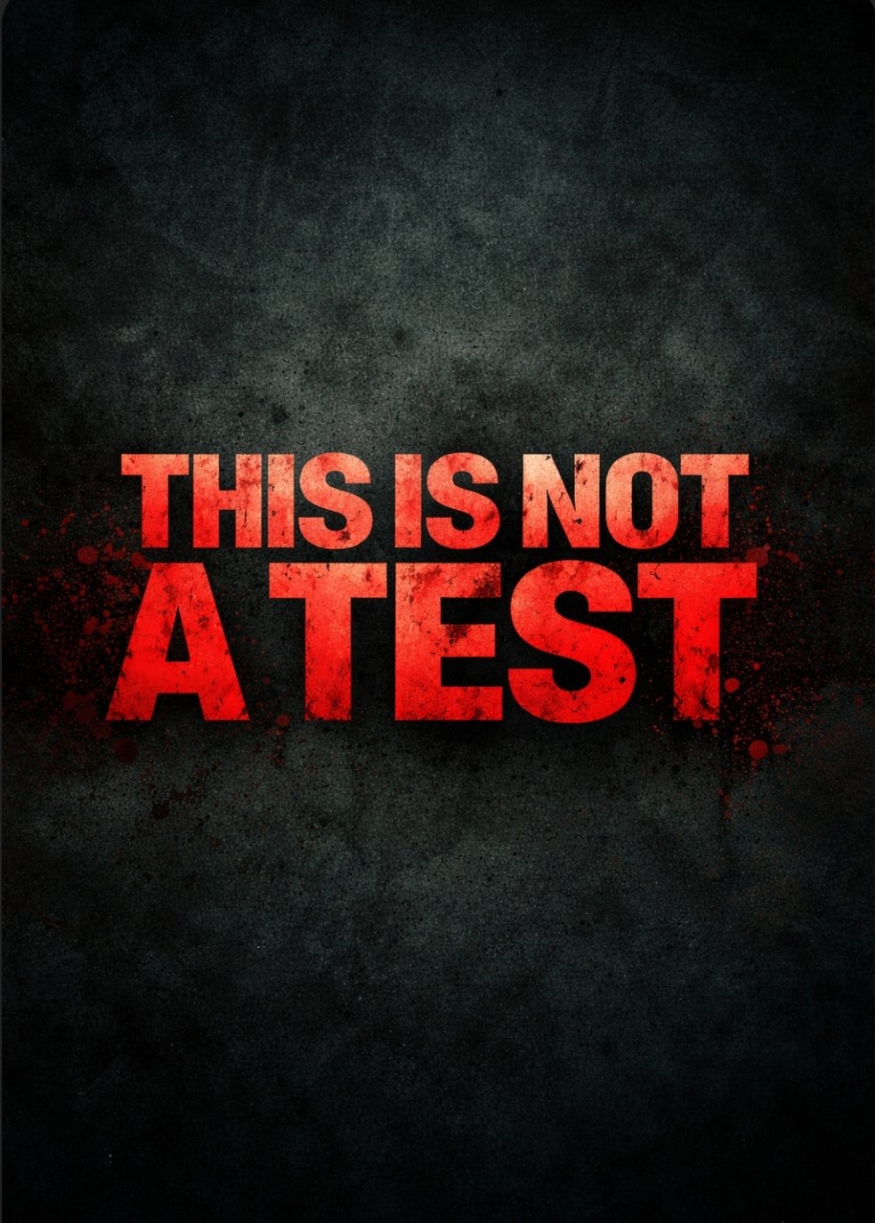 Read more about the article This Is Not A Test